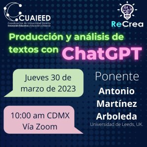 Anuncio del evento de la CUIEED Recrea UNAM sobre ChatGPT y producción y análisis de textos